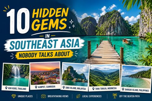 10 Hidden Gems in Southeast Asia Nobody Talks About