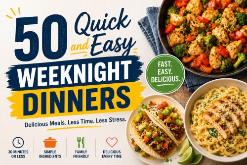 50 Quick and Easy Weeknight Dinners